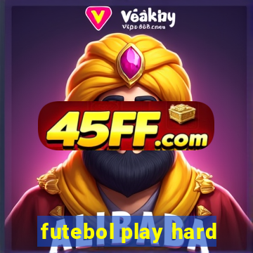 futebol play hard